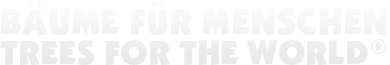 BÄUME FÜR MENSCHEN - TREES FOR THE WORLD® BÄUME FÜR MENSCHEN - TREES FOR THE WORLD®